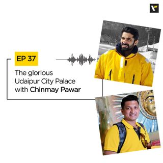 Ep 37 The glorious Udaipur City Palace with Chinmay Pawar