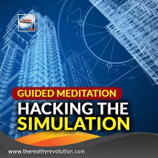Guided Meditation Hacking The Simulation