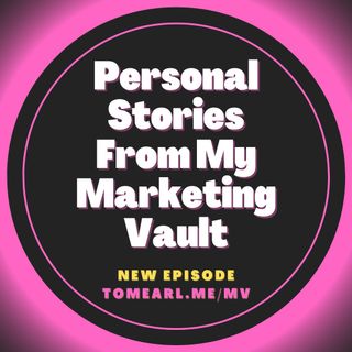 Personal Stories From My Marketing Vault