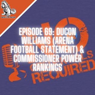 Episode 69: Ducon Williams (Arena Football Statement) & Commissioner Power Rankings