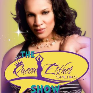 The Queen Esther Speaks Show