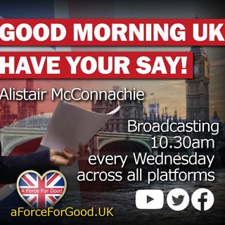 Good Morning UK. Have Your Say!