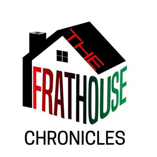 The Frat House Chronicles
