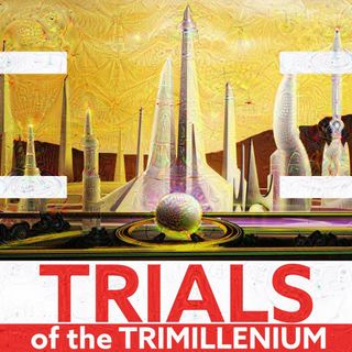 Trials of the Trimillenium