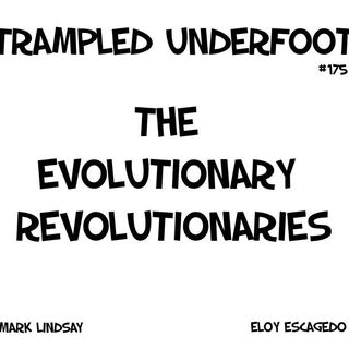 175 - The Evolutionary Revolutionaries