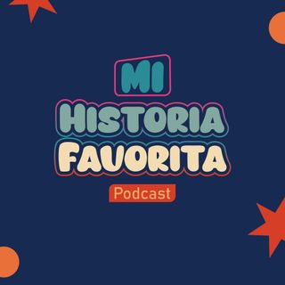 Presentación Del Canal De Podcast, MI HISTORIA FAVORITA.