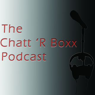 The Chatt 'R Boxx Podcast-Rock Hard Wang Guest Host Episode