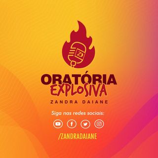 Oratória Explosiva com Zandra