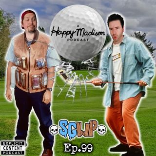 Ep 99 - A Happy Madison Podcast