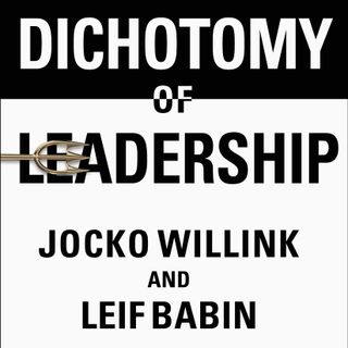 Joko Willink and Leif Babin Release The Dichotomy Of Leadership