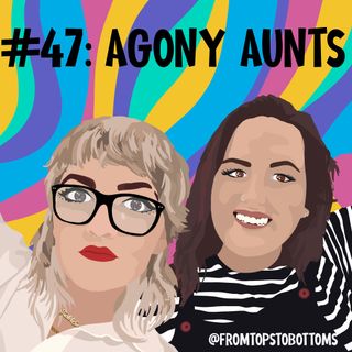 #47: Agony Aunts