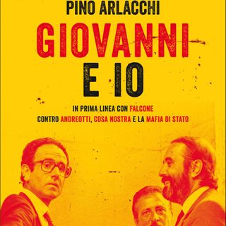 Pino Arlacchi "Giovanni e io"
