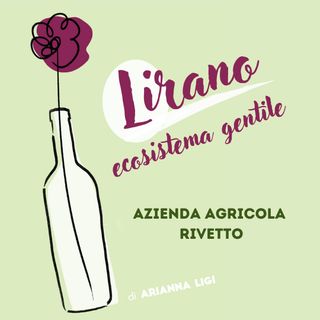 02 | Lirano, ecosistema gentile | Rivetto Azienda Agricola