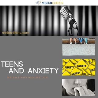 Teens and Anxiety