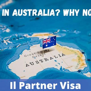 Ep.251 - La residenza permanente in Australia con il Partner Visa