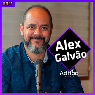 Alex Galvão Presidente SINPOLDF - AdHoc Podcast #051