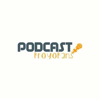 Podcast Kroyokan