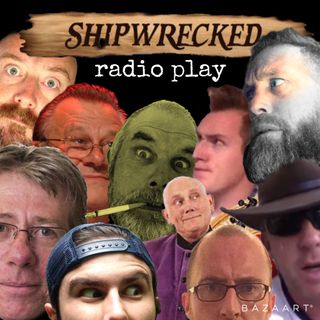 Shipwrecked - The Radio Play