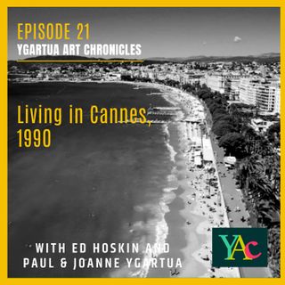 Episode 21: Living in Cannes, 1990
