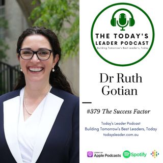 #379 The  Success Factor with Dr Ruth Gotian
