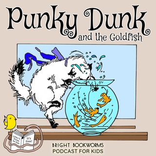 Punky Dunk and the Goldfish - Whimsical Story for Kids