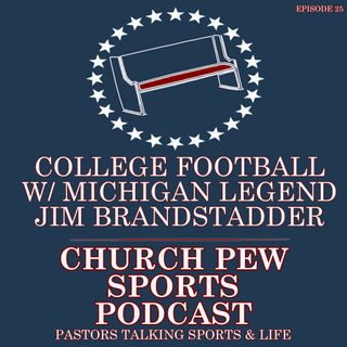 College Football Talk w/ Michigan Legend Jim Brandstadder
