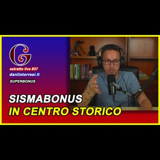 🟡 SUPERBONUS 110 in centro storico, Sismabonus unità strutturale - estratto live #37