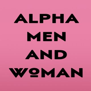 Alpha Men and Women