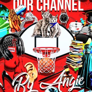 Our Channel By Angie