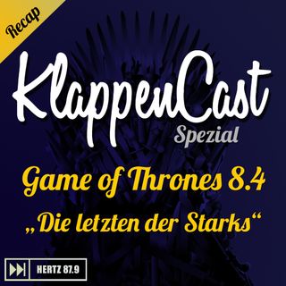 Spezial: Game of Thrones 8.4 - "Die Letzten der Starks" Recap