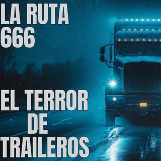 "Ruta 666: El Secreto Oscuro del Trailero - Historias de Terror que Atrapan en EE.UU."
