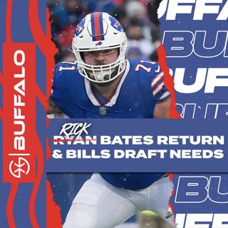 Ryan Bates return, new Buffalo Bills Stadium & Team Draft Needs