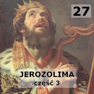 27 - Jerozolima cz. 3