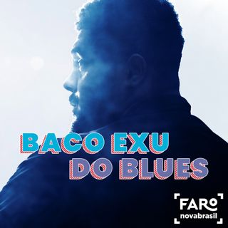 Baco Exu do Blues - Criação durante a pandemia, lançamento de álbum novo e o trabalho do 999 com os artistas da Bahia