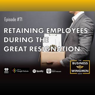 071- Retaining Employees During the Great Resignation