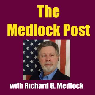 The Medlock Post Ep. 153: As the World Turns Upside Down
