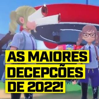 AS MAIORES DECEPÇÕES e OS PIORES JOGOS DE 2022! 😡🤢 - FGN #44