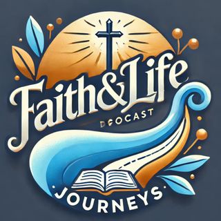 Faith & Life Journeys