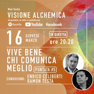 Enrico Celiberti e Ramon Testa - VIVE BENE CHI COMUNICA MEGLIO - 5°puntata