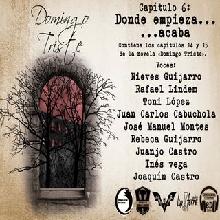 DOMINGO TRISTE-EP6-DONDE EMPIEZA ACABA