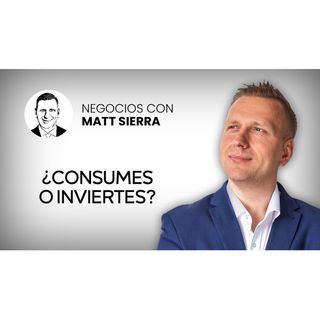 Lo que cambiará tu VIDA FINANCIERA [Negocios con Matt Sierra-Business 2.0]