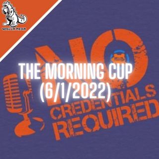The Morning Cup (6/1/2022)