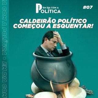 #episodio 07 - CALDEIRÃO POLÍTICO, começou a esquentar!!!