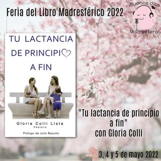 Feria del Libro Madresférico 2022: Tu lactancia de principio a fin con Gloria Colli @gmcolli