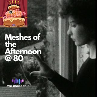 23. Meshes of the Afternoon @ 80