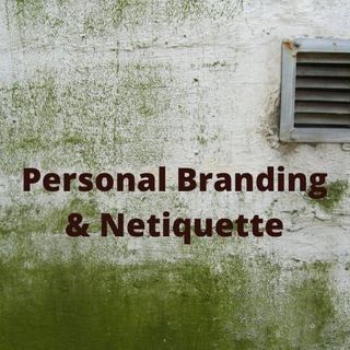 Personal Branding & Netiquette