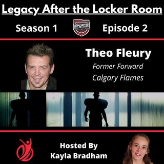 S1:EP2--Theo Fleury, Former Professional Ice Hockey Player