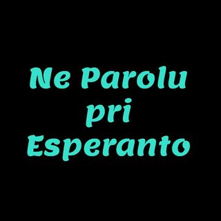 AVERTO al aŭskultantoj de "Ne Parolu pri Esperanto"