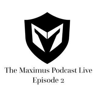 The Maximus Podcast Live 2