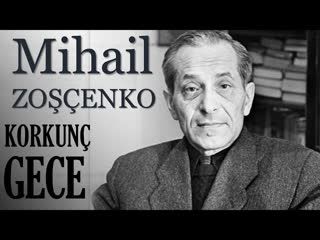 Korkunç Gece - Mihail Zoşçenko sesli öykü tek parça